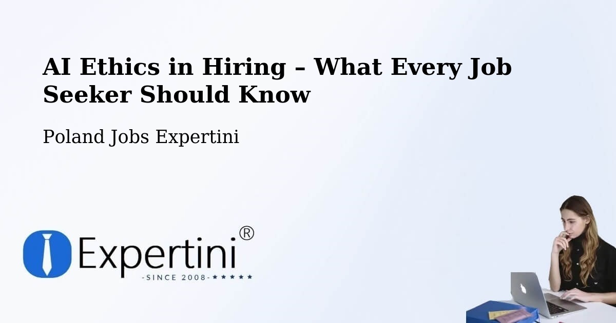 AI Ethics in Recruitment & Hiring – Bytom - Bytom, Poland Jobs Expertini