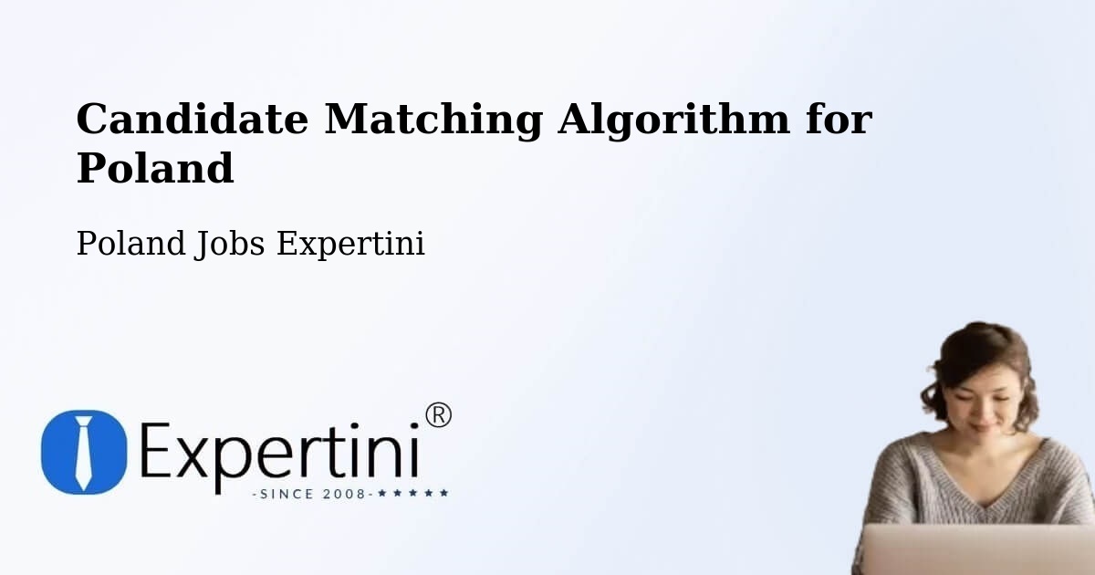 Candidate Matching Algorithm Overview – Bytom - Poland Jobs Expertini