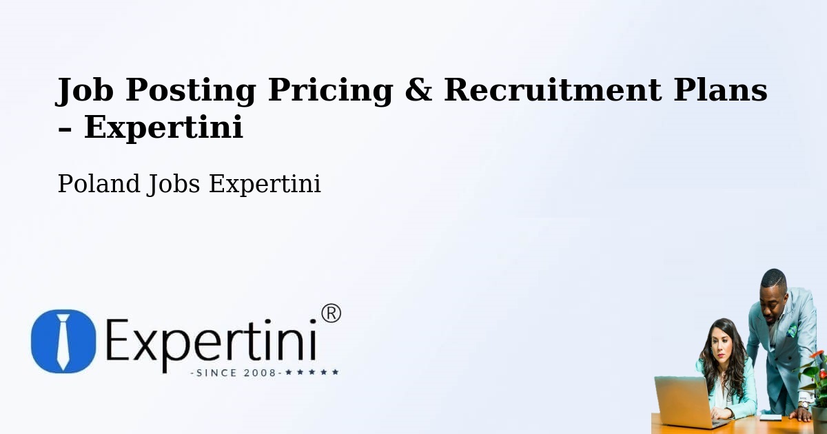 Job Posting Pricing & Recruitment Plans – Bytom - Bytom, Poland Jobs Expertini
